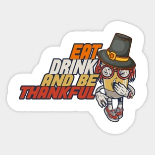 Eat Drink And Be Thankful Sticker